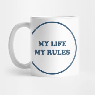MY LIFE MY RULES Mug